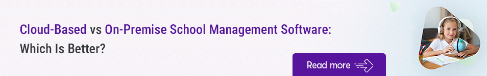 Cloud-Based vs On-Premise School Management Software: Which Is Better?
